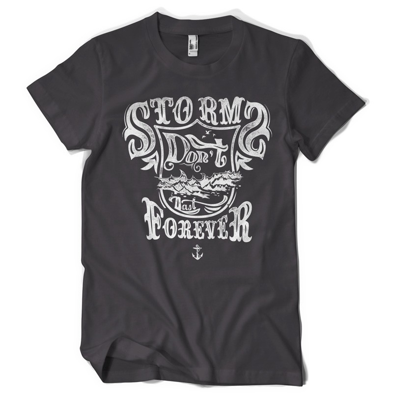 Storms don't last forever Shirt design | Tshirt-Factory
