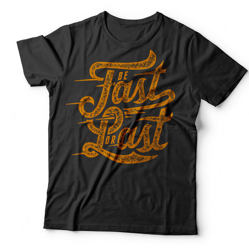be Fast or Last | Tshirt-Factory