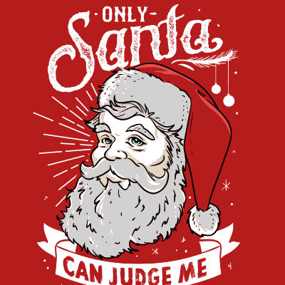 Only Santa Can Judge Me Tee shirts | Tshirt-Factory
