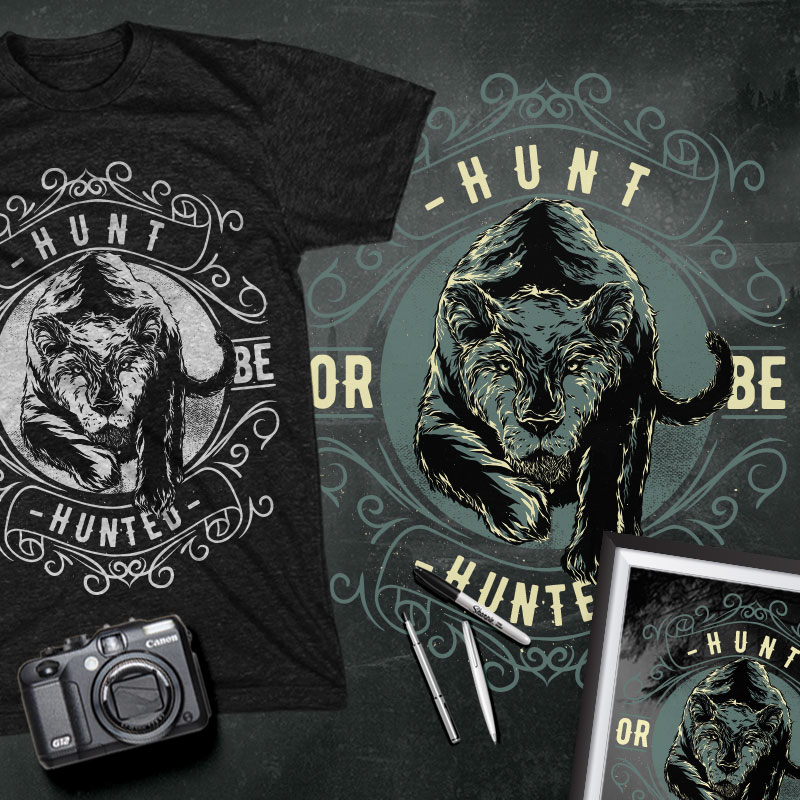 Hunt or Be Hunted Graphic design TshirtFactory