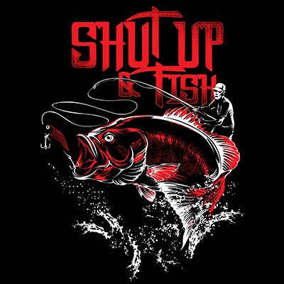 Shut up and Fish Custom t-shirts