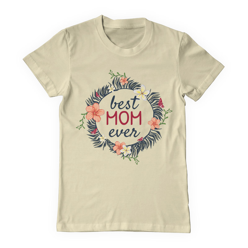 Best mom ever T shirt design | Tshirt-Factory