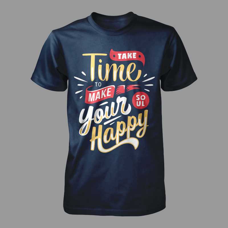 Take Time To Make Your Soul Happy Tee shirts | Tshirt-Factory