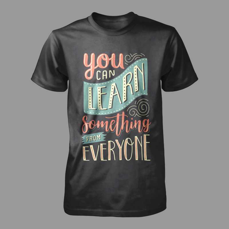 You Can Learn Something From Everyone Shirt design | Tshirt-Factory