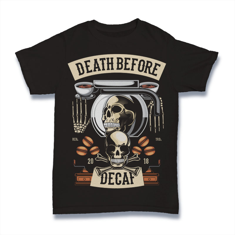 Death Before Decaf T-shirt template | Tshirt-Factory