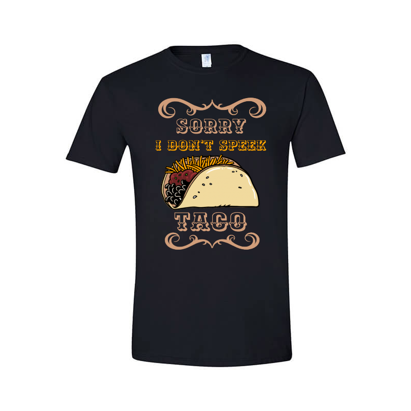 Sorry I dont speek taco T shirt design | Tshirt-Factory