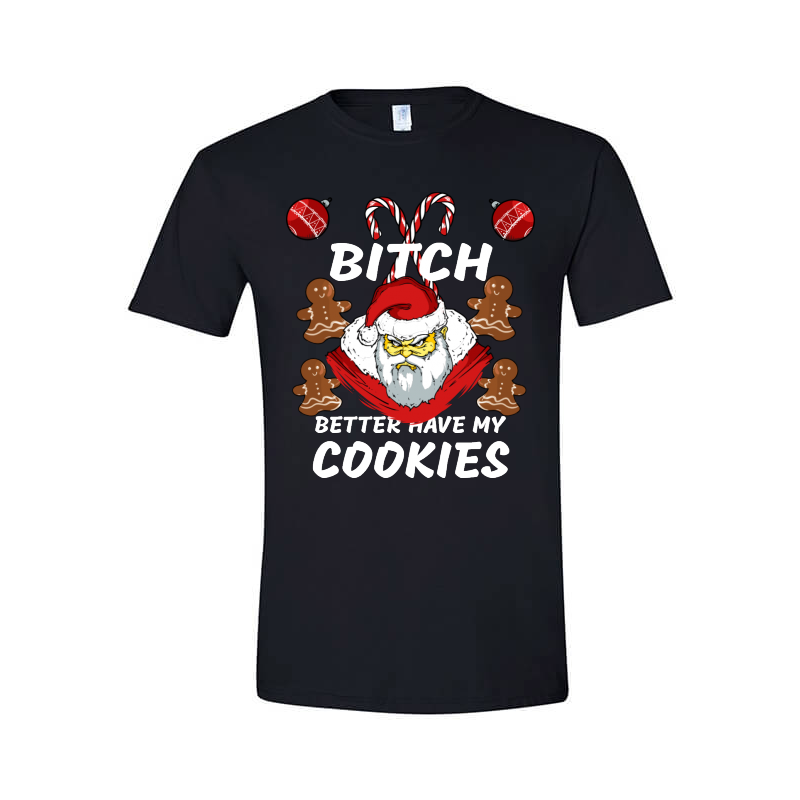 Bitch better have my cookies Shirt design | Tshirt-Factory