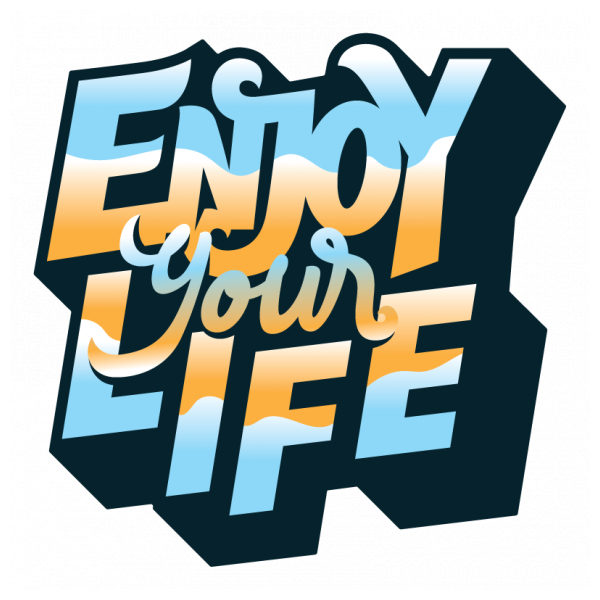 enjoy your life images