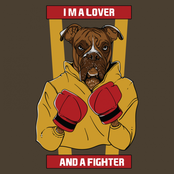 I'm lover and a fighter